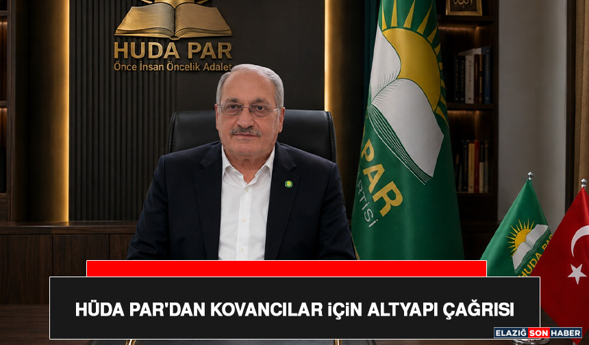 HÜDA PAR'dan Kovancılar İçin Altyapı Çağrısı