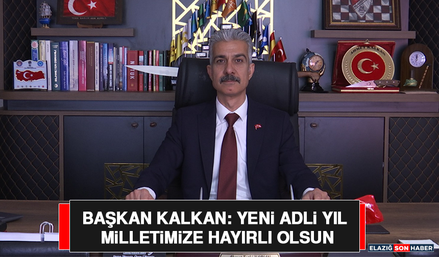 Başkan Kalkan: Yeni Adli Yıl Milletimize Hayırlı Olsun