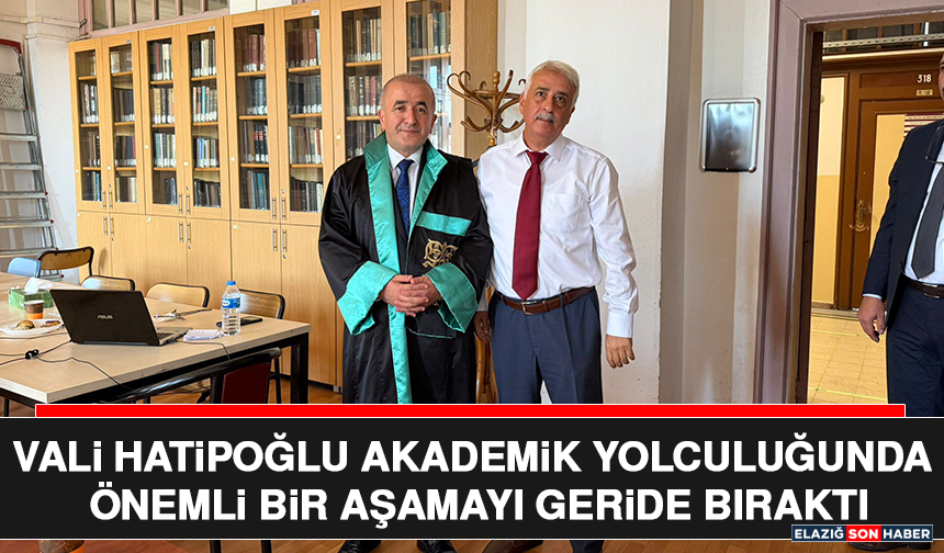 Vali Hatipoğlu Akademik Yolculuğunda Önemli Bir Aşamayı Geride Bıraktı