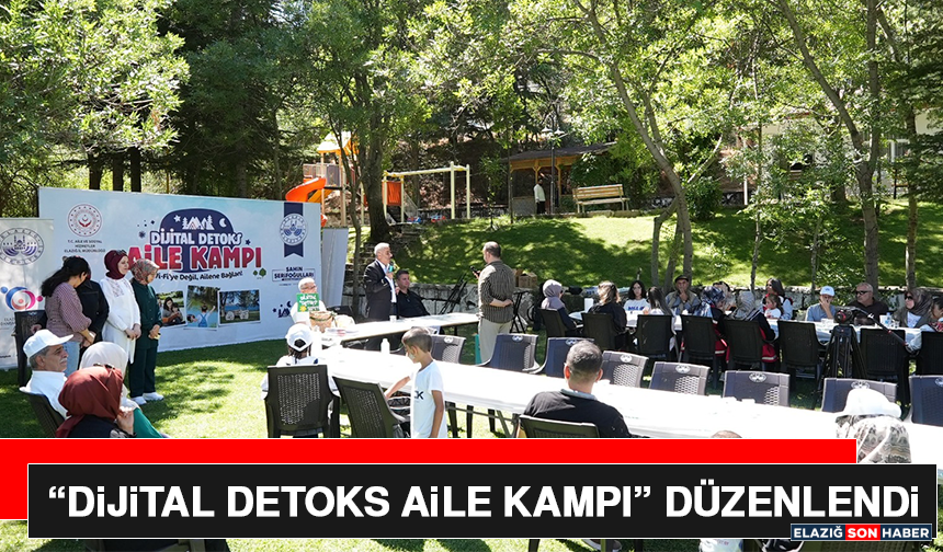 Elazığ'da “Dijital Detoks Aile Kampı” Düzenlendi