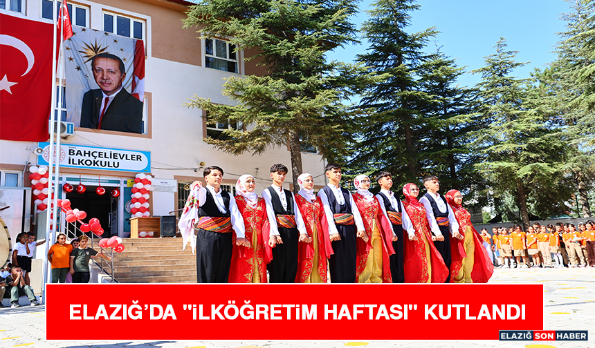 Elazığ’da "İlköğretim Haftası" Kutlandı