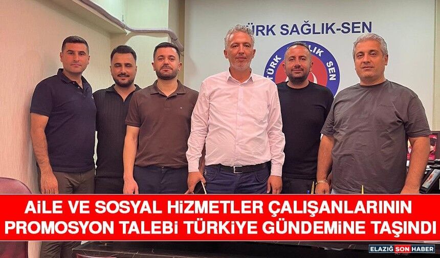 Aile ve Sosyal Hizmetler Çalışanlarının Promosyon Talebi Türkiye Gündemine Taşındı