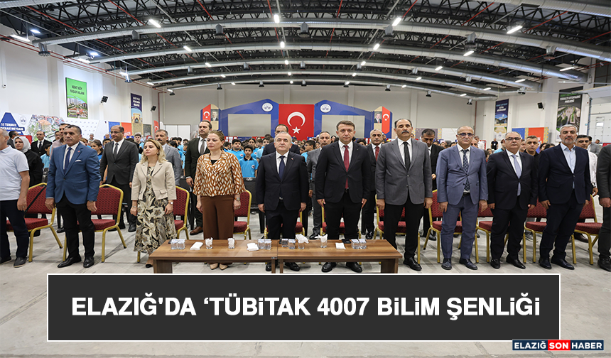 Elazığ'da ‘Tübitak 4007 Bilim Şenliği' Gerçekleştirildi