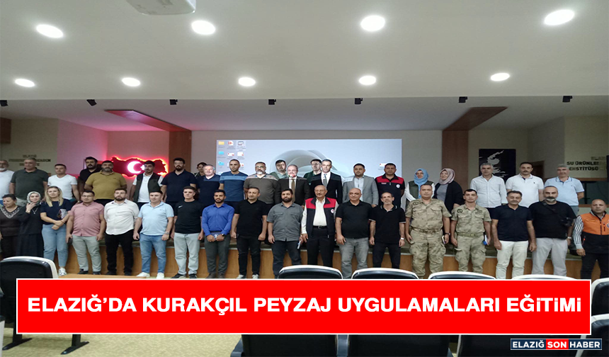 Elazığ’da Kurakçıl Peyzaj Uygulamaları Eğitimi