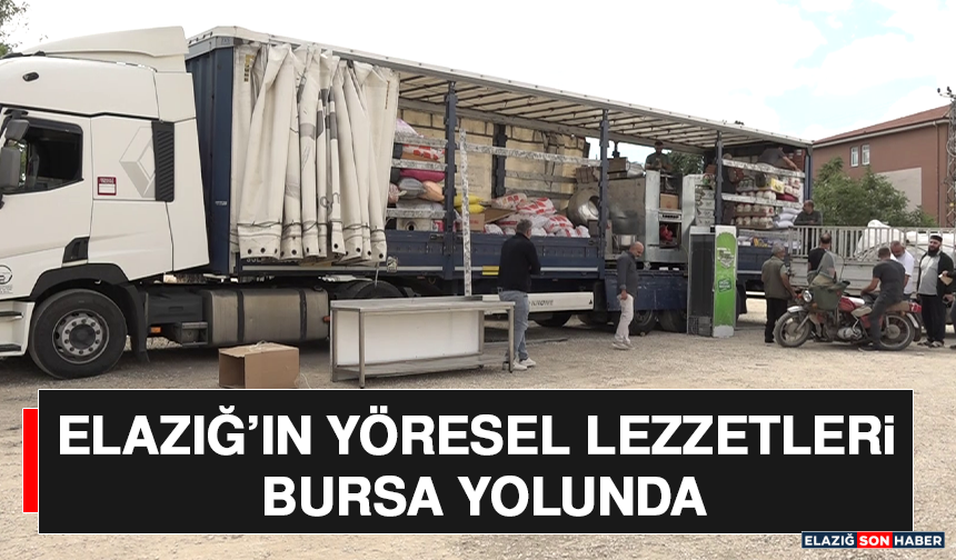 Elazığ’ın Yöresel Lezzetleri Bursa Yolunda