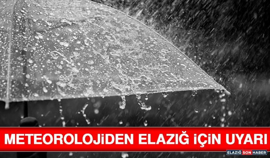 Meteorolojiden Elazığ İçin Uyarı