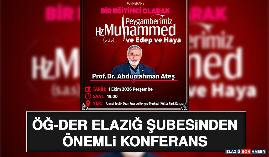 ÖĞ-DER Elazığ Şubesinden Önemli Konferans
