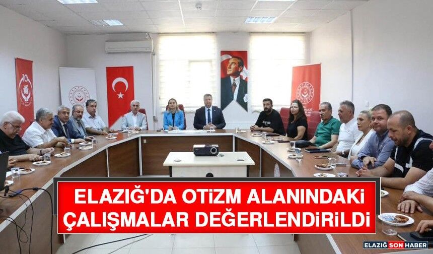 Elazığ'da Otizm Alanındaki Çalışmalar Değerlendirildi