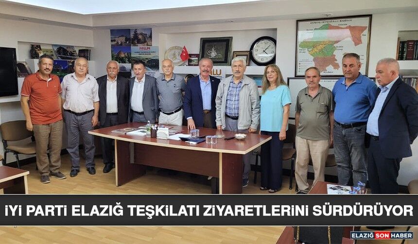 İYİ Parti Elazığ Teşkilatı Ziyaretlerini Sürdürüyor