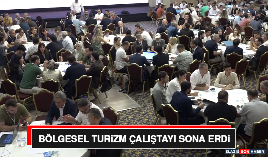 Bölgesel Turizm Çalıştayı Sona Erdi