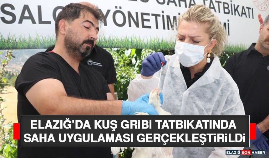 Elazığ’da Kuş Gribi Tatbikatında Saha Uygulaması Gerçekleştirildi