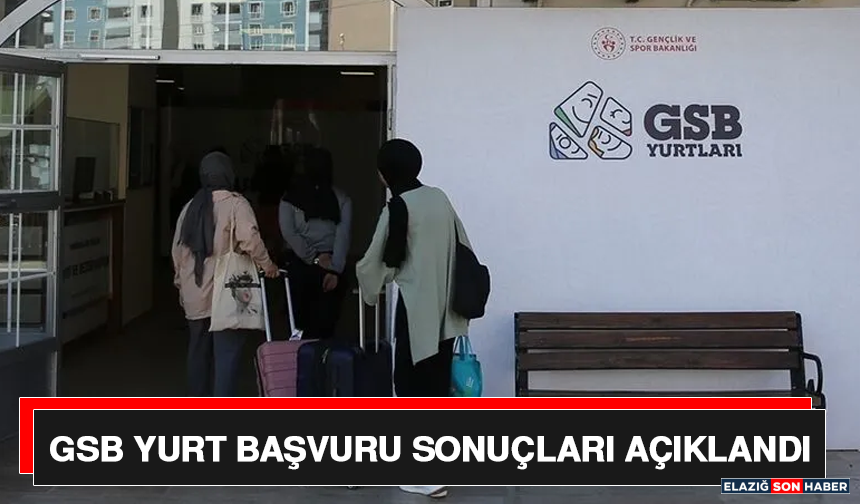 GSB yurt başvuru sonuçları açıklandı