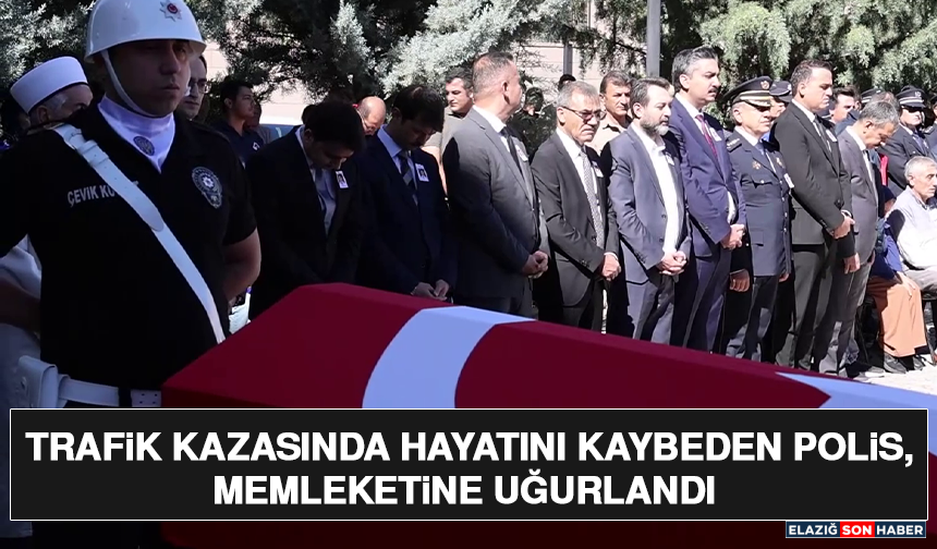 Trafik Kazasında Hayatını Kaybeden Polis, Memleketine Uğurlandı