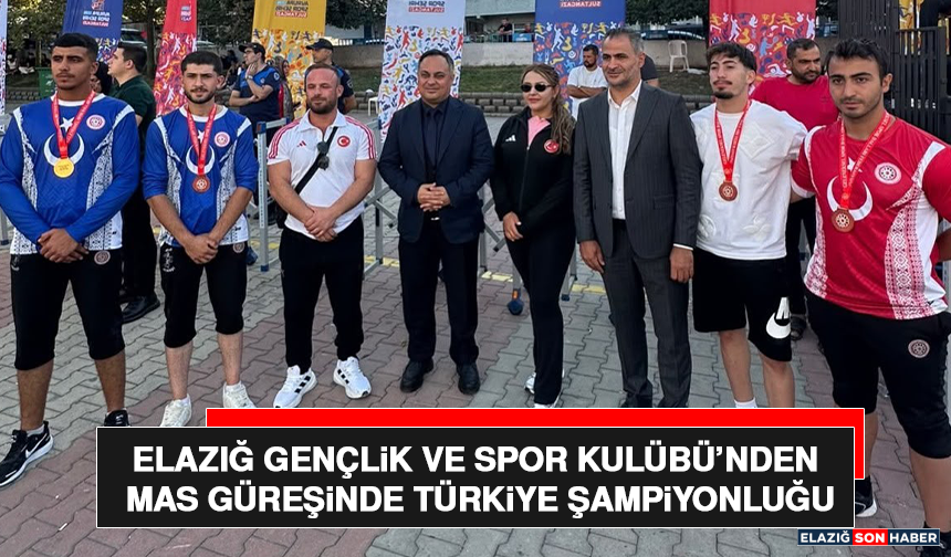 Elazığ Gençlik ve Spor Kulübü’nden Mas Güreşinde Türkiye Şampiyonluğu