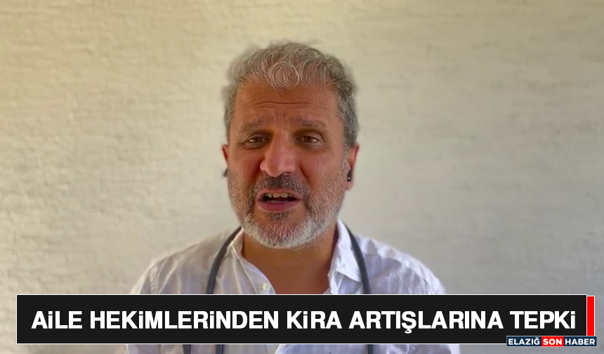 Aile Hekimlerinden Kira Artışlarına Tepki