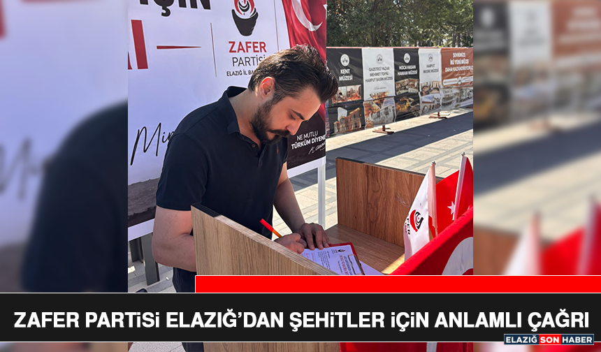Zafer Partisi Elazığ’dan Şehitler İçin Anlamlı Çağrı