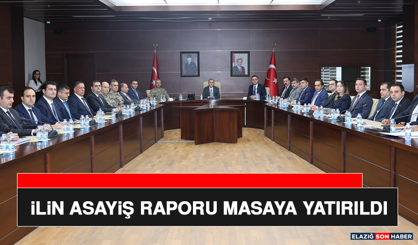 İlin Asayiş Raporu Masaya Yatırıldı