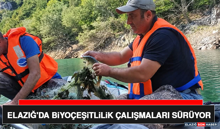 Elazığ'da Biyoçeşitlilik Çalışmaları Sürüyor