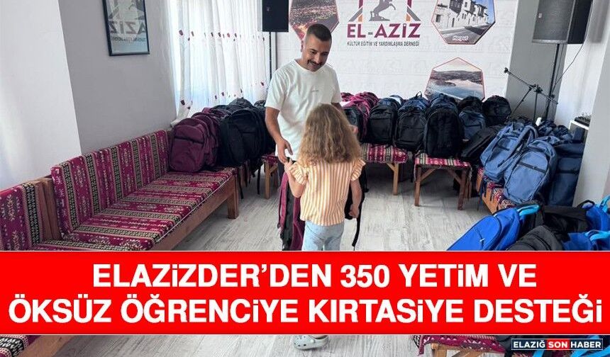 Elazizder’den 350 Yetim ve Öksüz Öğrenciye Kırtasiye Desteği