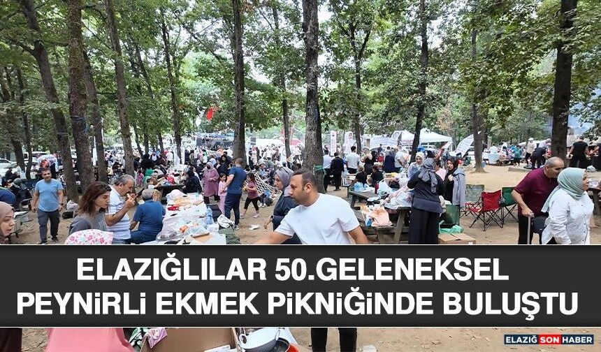 Elazığlılar 50.Geleneksel Peynirli Ekmek Pikniğinde Buluştu