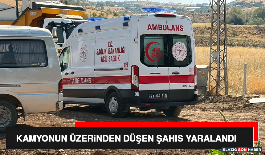 Kamyonun Üzerinden Düşen Şahıs Yaralandı