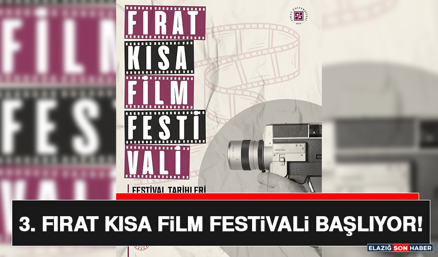 3. Fırat Kısa Film Festivali Başlıyor!