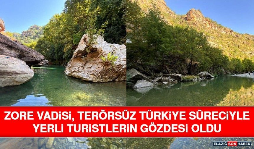 Zore Vadisi, Terörsüz Türkiye Süreciyle Yerli Turistlerin Gözdesi Oldu