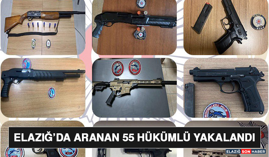 Elazığ’da Aranan 55 Hükümlü Yakalandı