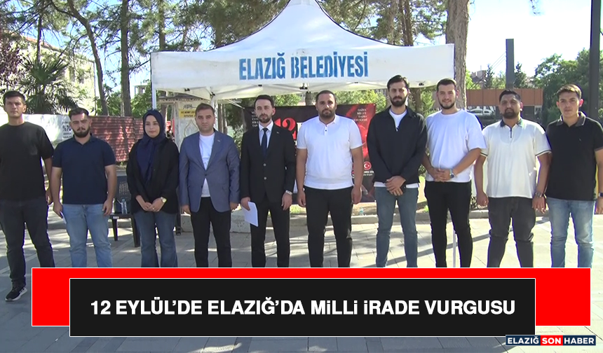 12 Eylül’de Elazığ’da Milli İrade Vurgusu