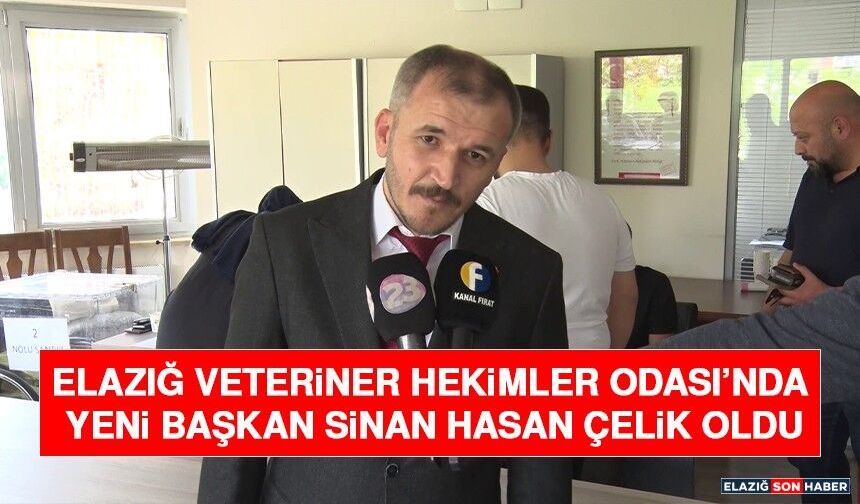 Elazığ Veteriner Hekimler Odası’nda Yeni Başkan Sinan Hasan Çelik Oldu