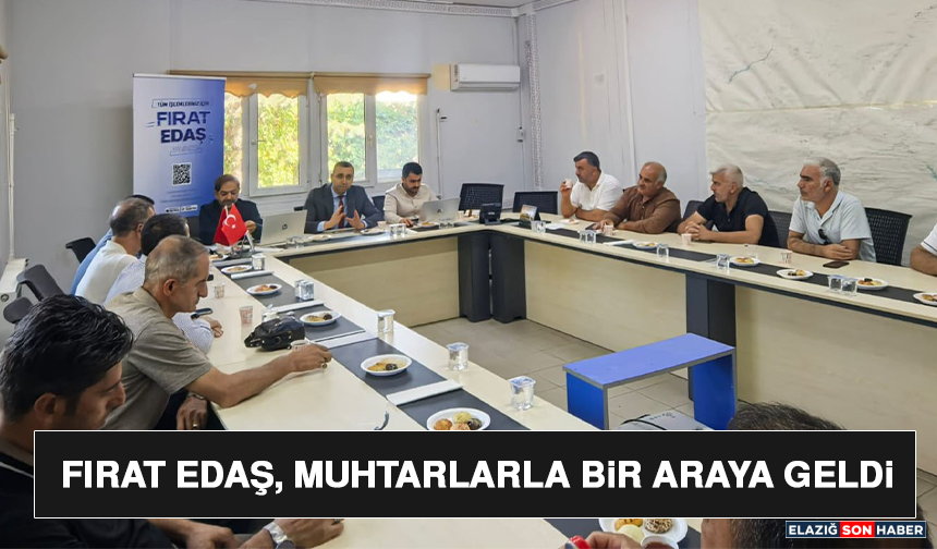 Fırat EDAŞ, Muhtarlarla Bir Araya Geldi
