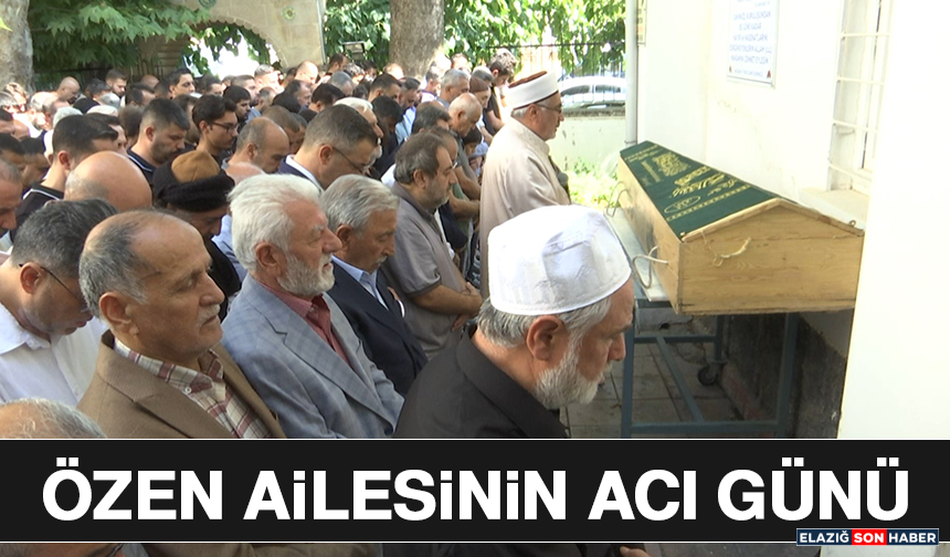 Özen Ailesinin Acı Günü