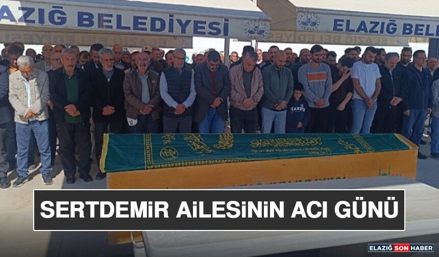 Sertdemir Ailesinin Acı Günü