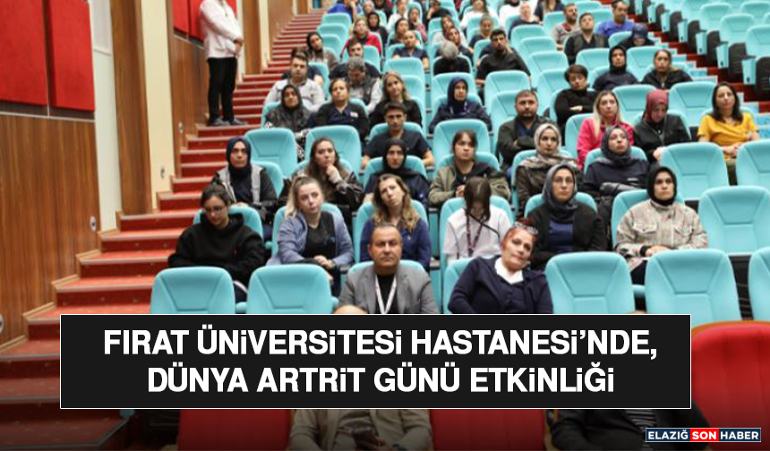 Elazığ Fırat Üniversitesi Hastanesi’nde, Dünya Artrit Günü Etkinliği