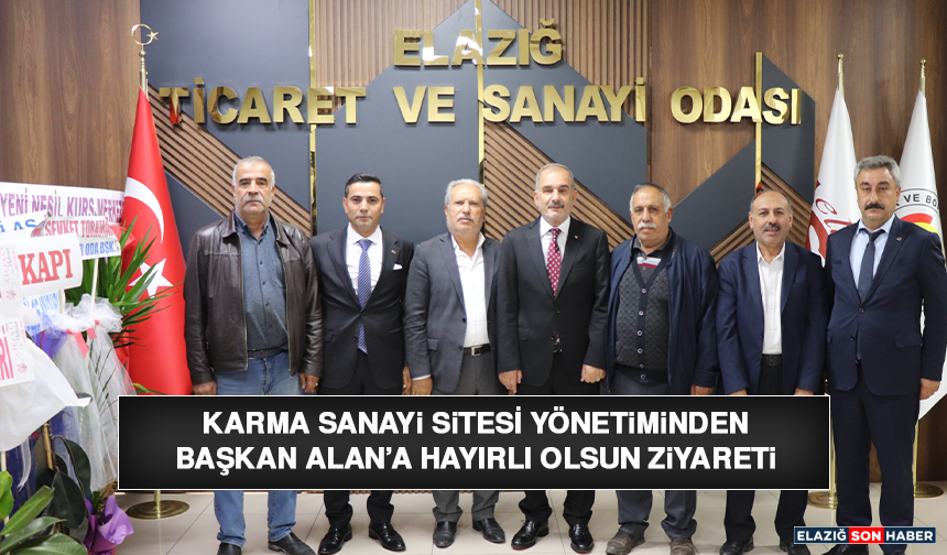 Karma Sanayi Sitesi Yönetiminden Başkan Alan’a Hayırlı Olsun Ziyareti