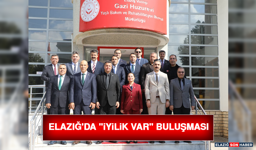 Elazığ'da "İyilik Var" Buluşması