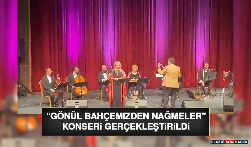 “Gönül Bahçemizden Nağmeler” Konseri Gerçekleştirildi