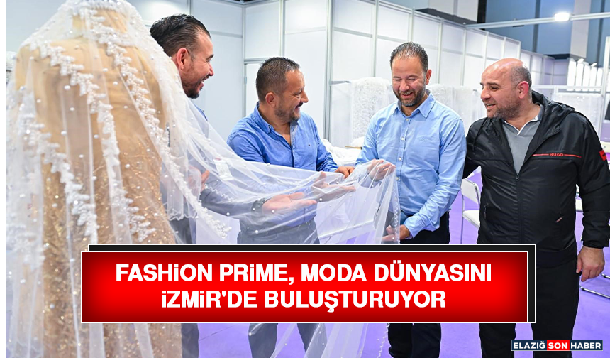 Fashion Prime, Moda Dünyasını İzmir'de Buluşturuyor