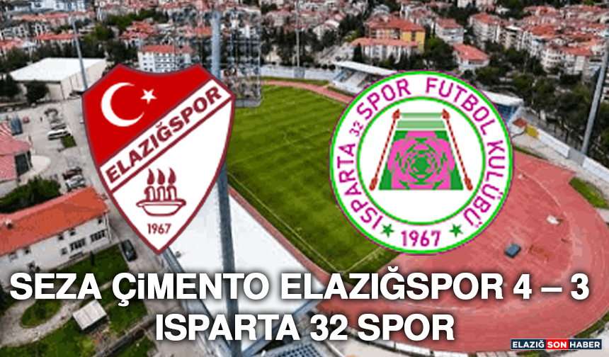 Seza Çimento Elazığspor 4 – 3 Isparta 32 Spor