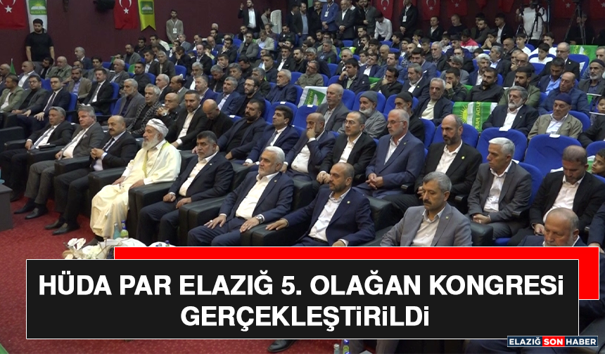 HÜDA PAR Elazığ 5. Olağan Kongresi Gerçekleştirildi