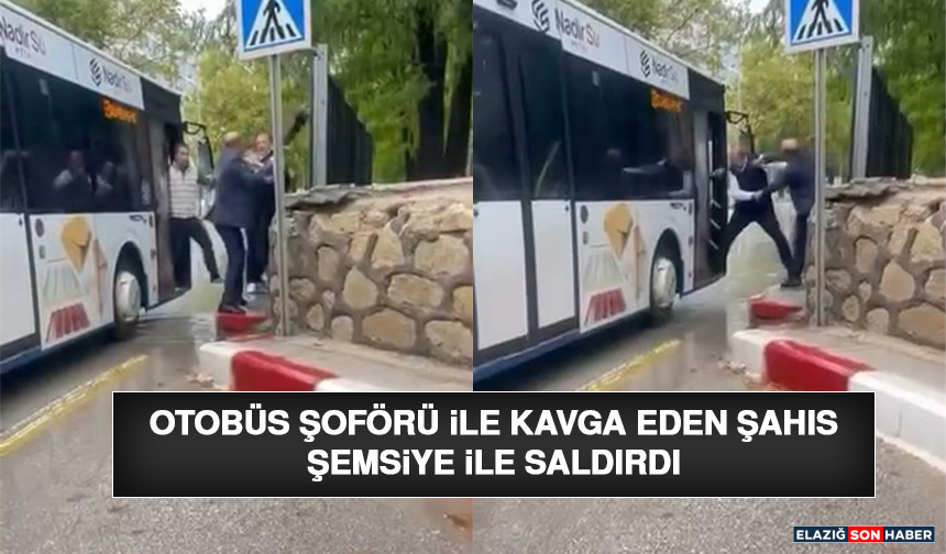 Otobüs Şoförü İle Kavga Eden Şahıs Şemsiye İle Saldırdı