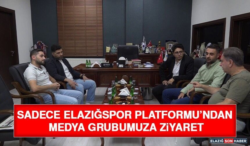Sadece Elazığspor Platformu’ndan Medya Grubumuza Ziyaret