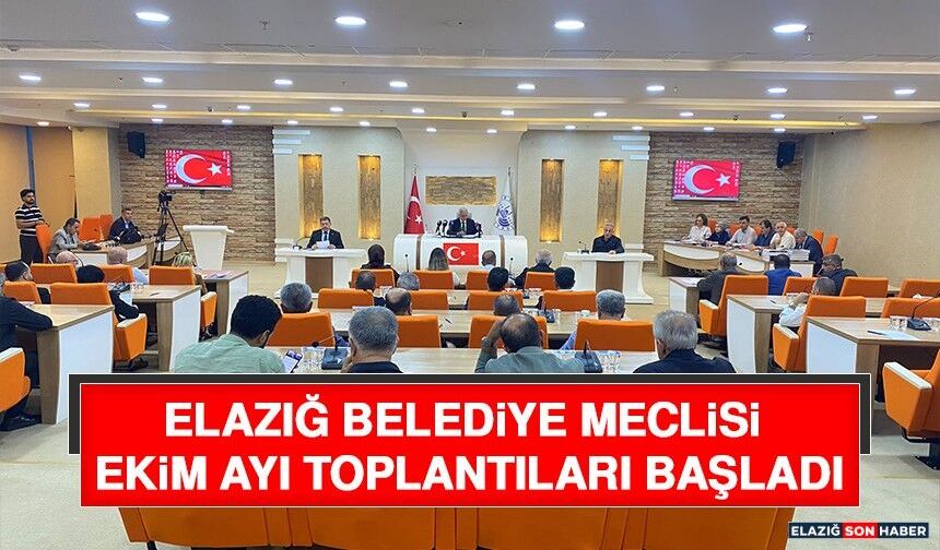 Elazığ Belediye Meclisi Ekim Ayı Toplantıları Başladı