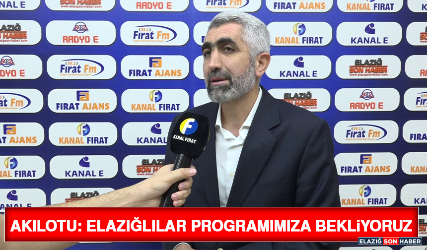 Akılotu: Elazığlılar Programımıza Bekliyoruz