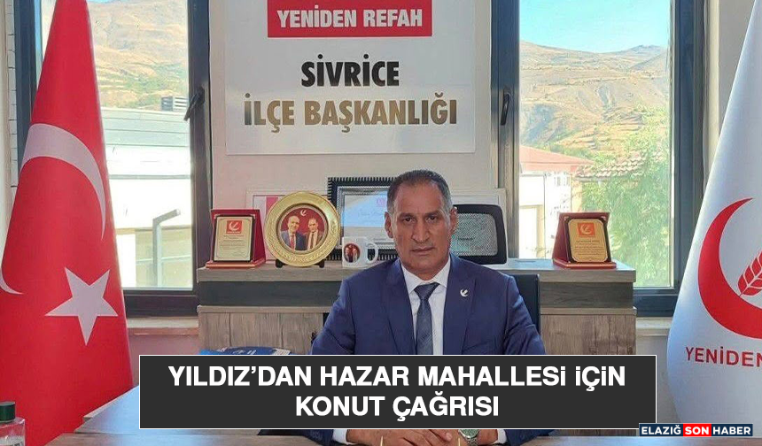 Yıldız’dan Hazar Mahallesi İçin Konut Çağrısı
