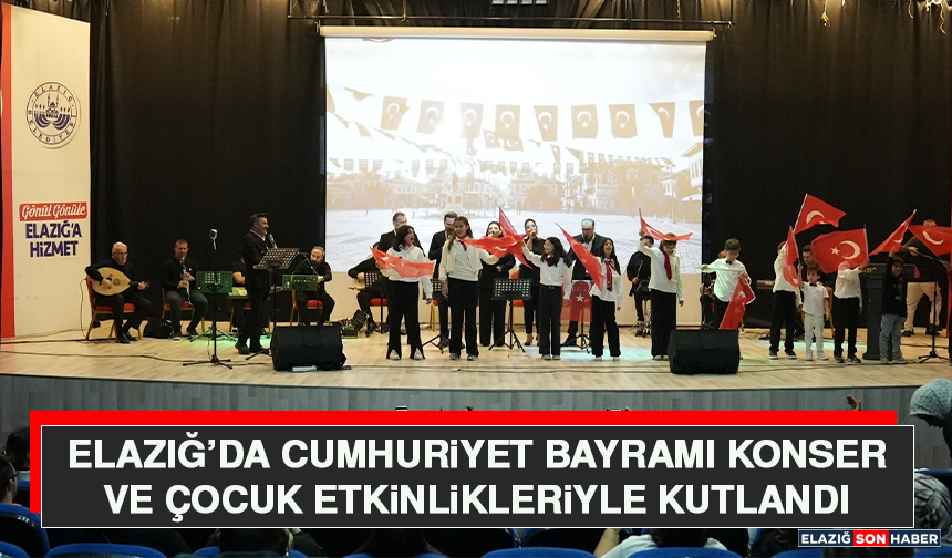 Elazığ’da Cumhuriyet Bayramı Konser ve Çocuk Etkinlikleriyle Kutlandı