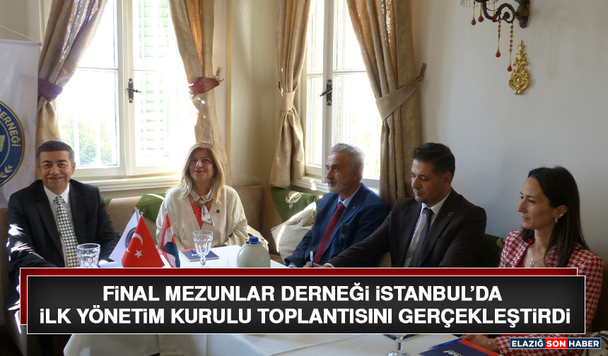 Final Mezunlar Derneği İstanbul’da İlk Yönetim Kurulu Toplantısını Gerçekleştirdi