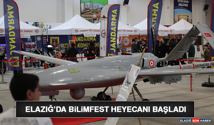 Elazığ’da BİLİMFEST Heyecanı Başladı