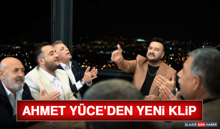 Ahmet Yüce’den Yeni Klip