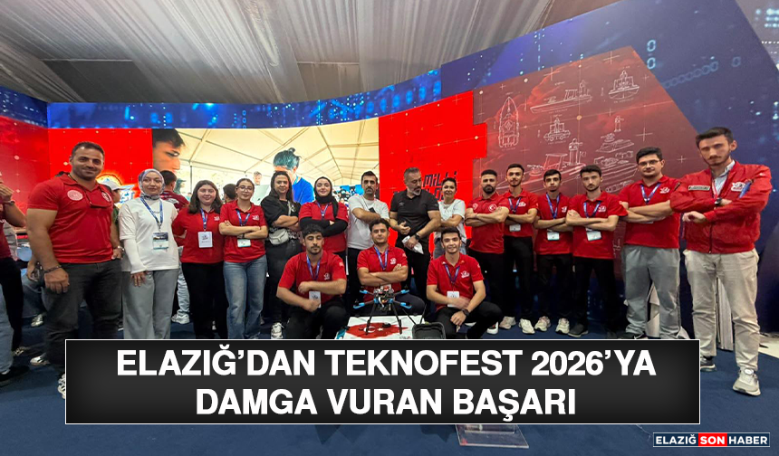Elazığ’dan TEKNOFEST  2026’ya Damga Vuran Başarı
